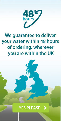 We guarantee to deliver 
your water within 48 hours 
of ordering, wherever 
you are within the UK